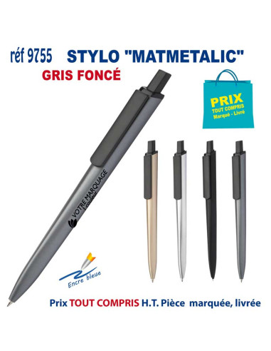 STYLO "MATMETALIC" REF 9755 9755 STYLOS PUBLICITAIRES PERSONNALISES  1,03 €