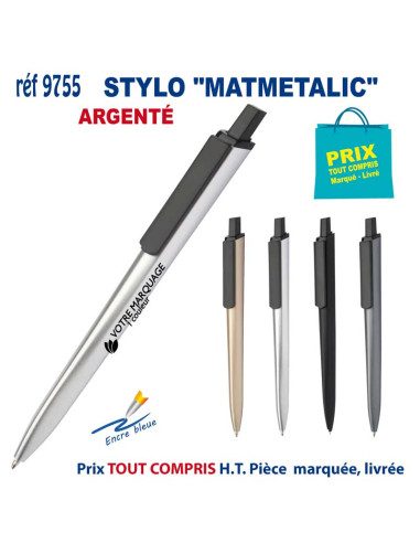 STYLO "MATMETALIC" REF 9755 9755 STYLOS PUBLICITAIRES PERSONNALISES  1,03 €