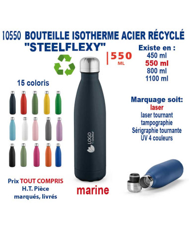 BOUTEILLE ISOTHERME ACIER RECYCLE "STEELFLEXY" 550 ML REF 10550 10550 GOURDES GOBELETS : OBJETS PUBLICITAIRES  13,16 €