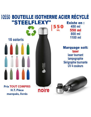 BOUTEILLE ISOTHERME ACIER RECYCLE "STEELFLEXY" 550 ML REF 10550 10550 GOURDES GOBELETS : OBJETS PUBLICITAIRES  13,16 €